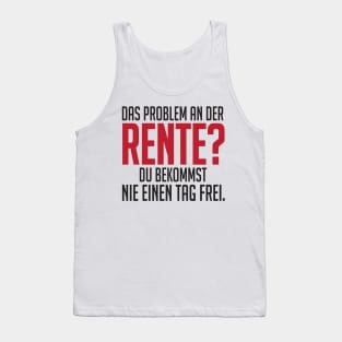 Rente und nie einen tag frei (black) Tank Top